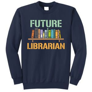 Future Librarian School Librarian Book Gift Sweatshirt