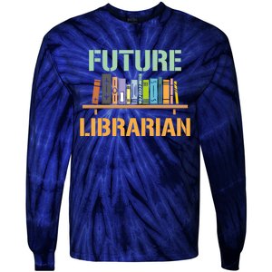 Future Librarian School Librarian Book Gift Tie-Dye Long Sleeve Shirt