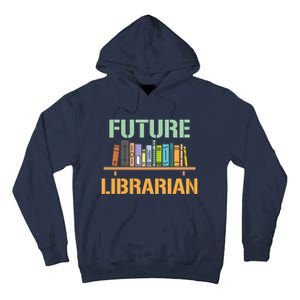 Future Librarian School Librarian Book Gift Tall Hoodie