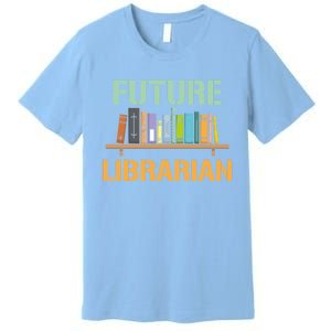 Future Librarian School Librarian Book Gift Premium T-Shirt