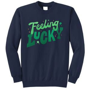 Feeling Lucky St Patrick's Day Festive Tall Sweatshirt