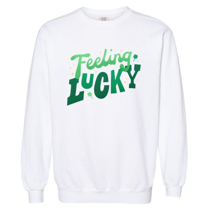 Feeling Lucky St Patrick's Day Festive Garment-Dyed Sweatshirt