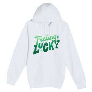 Feeling Lucky St Patrick's Day Festive Premium Pullover Hoodie