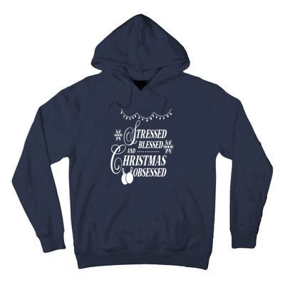 Family Love Stressed Blessed And Christmas Obsessed Tall Hoodie