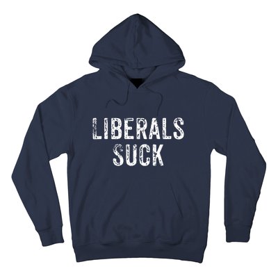 Funny Liberals Suck Shirt | Republican Conservatives Tee Hoodie