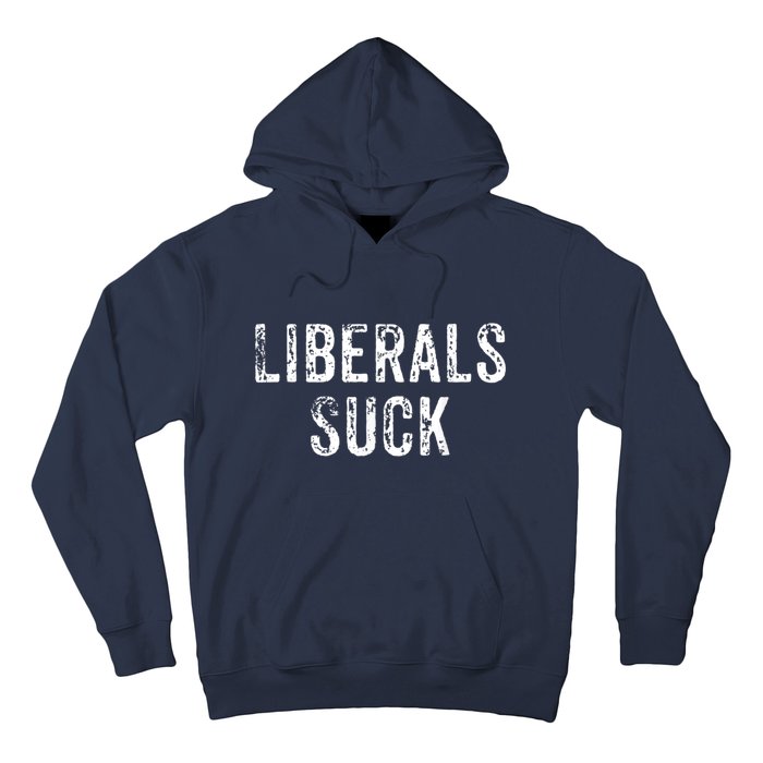 Funny Liberals Suck Shirt | Republican Conservatives Tee Hoodie