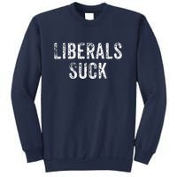 Funny Liberals Suck Shirt | Republican Conservatives Tee Sweatshirt