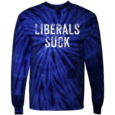 Funny Liberals Suck Shirt | Republican Conservatives Tee Tie-Dye Long Sleeve Shirt