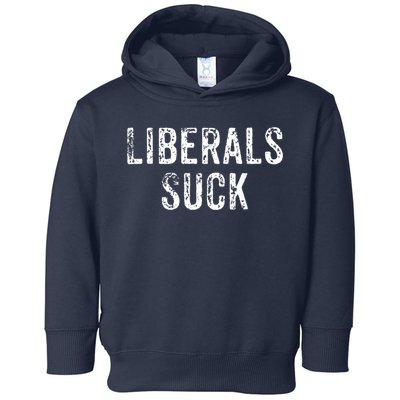 Funny Liberals Suck Shirt | Republican Conservatives Tee Toddler Hoodie