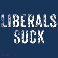 Funny Liberals Suck Shirt | Republican Conservatives Tee Kids T-Shirt