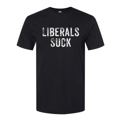 Funny Liberals Suck Shirt | Republican Conservatives Tee Softstyle CVC T-Shirt