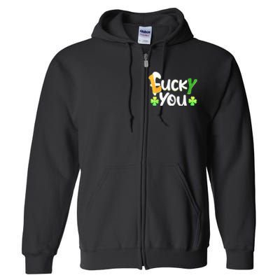 Funny Leprechaun Shamrock Fuck Lucky You St Patricks Day Full Zip Hoodie