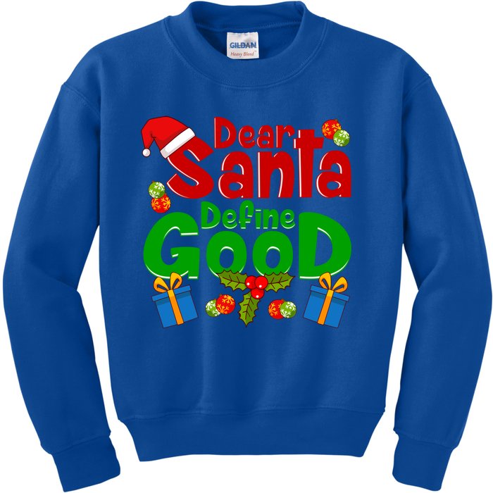 Funny Letters To Santa Dear Santa Define Good Gift Kids Sweatshirt