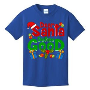 Funny Letters To Santa Dear Santa Define Good Gift Kids T-Shirt