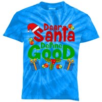 Funny Letters To Santa Dear Santa Define Good Gift Kids Tie-Dye T-Shirt