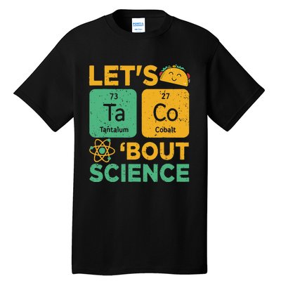 Funny Lets Tacos Bout Scienceshirt Scientist Teacher Tall T-Shirt