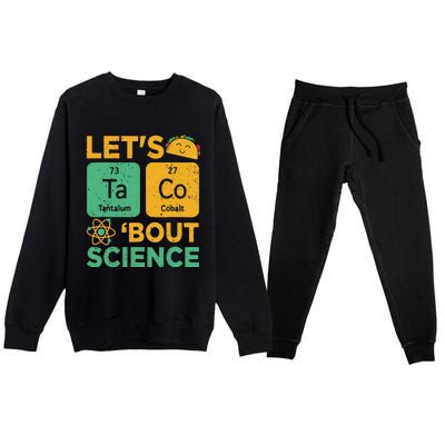 Funny Lets Tacos Bout Scienceshirt Scientist Teacher Premium Crewneck Sweatsuit Set