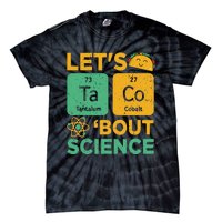 Funny Lets Tacos Bout Scienceshirt Scientist Teacher Tie-Dye T-Shirt