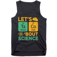 Funny Lets Tacos Bout Scienceshirt Scientist Teacher Tank Top