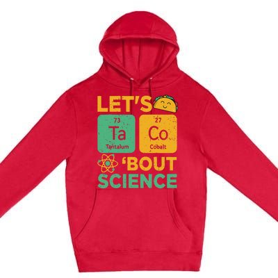 Funny Lets Tacos Bout Scienceshirt Scientist Teacher Premium Pullover Hoodie