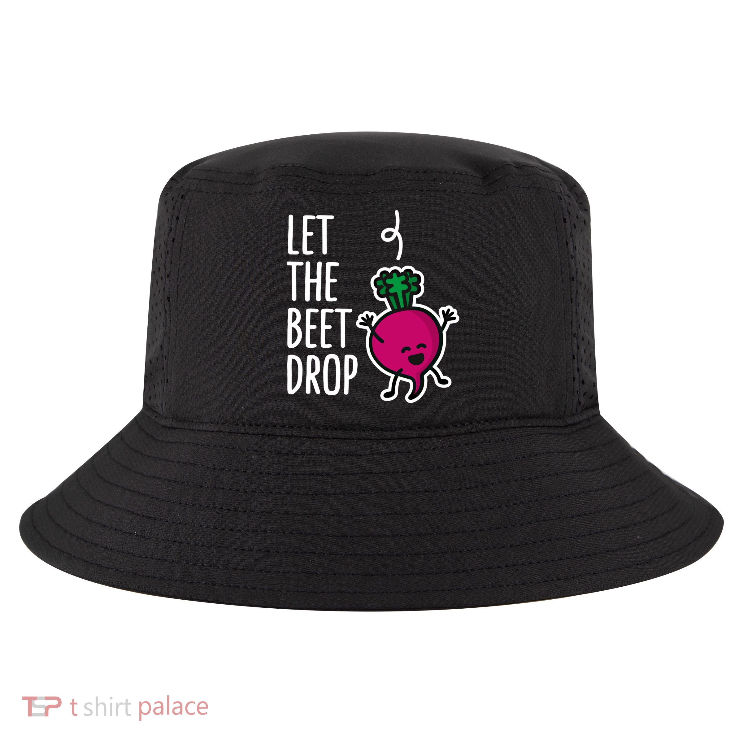 Funny Let The Beet Drop Beat Drop Joke Dj Funny Gift Beetroot Pun Gift Cool Comfort Performance Bucket Hat