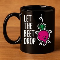 Funny Let The Beet Drop Beat Drop Joke Dj Funny Gift Beetroot Pun Gift 11oz C Handle Ceramic Mug