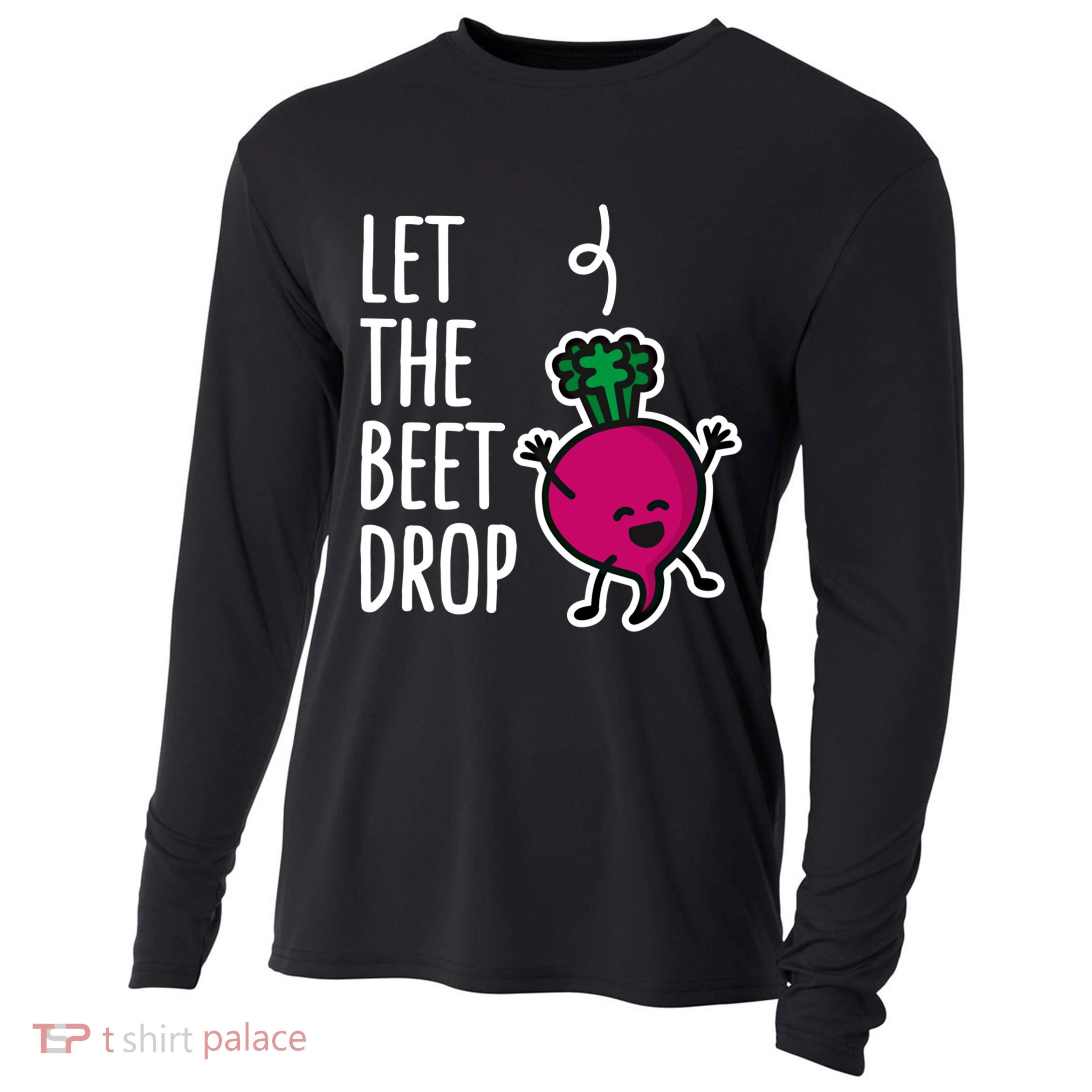 Funny Let The Beet Drop Beat Drop Joke Dj Funny Gift Beetroot Pun Gift Cooling Performance Long Sleeve Crew