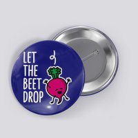 Funny Let The Beet Drop Beat Drop Joke Dj Funny Gift Beetroot Pun Gift Button