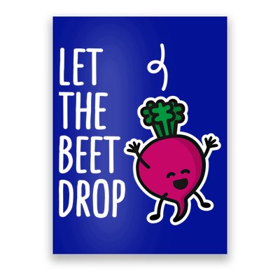 Funny Let The Beet Drop Beat Drop Joke Dj Funny Gift Beetroot Pun Gift Poster