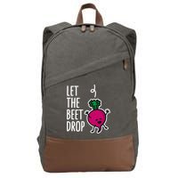 Funny Let The Beet Drop Beat Drop Joke Dj Funny Gift Beetroot Pun Gift Cotton Canvas Backpack