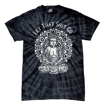 Funny Let That Shit Go Buddha Tie-Dye T-Shirt