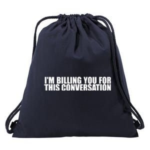 Funny Lawyer Tee | Im Billing You For This Conversation Drawstring Bag