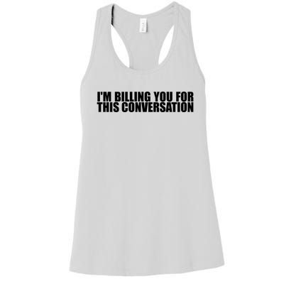 Funny Lawyer Tee | Im Billing You For This Conversation Women's Racerback Tank