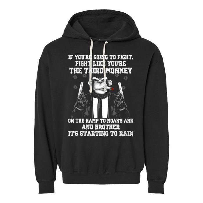 Fight Like The Third Monkey On Noah's Ark Garment-Dyed Fleece Hoodie