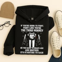 Fight Like The Third Monkey On Noah's Ark Hoodie