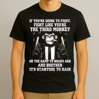 Fight Like The Third Monkey On Noah's Ark T-Shirt