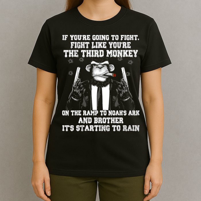 Fight Like The Third Monkey On Noah's Ark T-Shirt