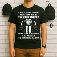 Fight Like The Third Monkey On Noah's Ark T-Shirt
