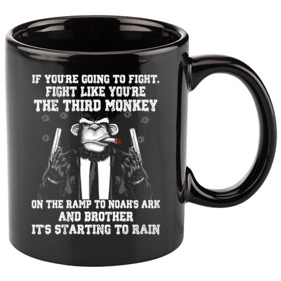 Fight Like The Third Monkey On Noah's Ark 11oz C Handle Ceramic Mug