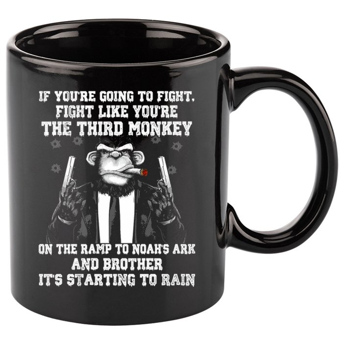 Fight Like The Third Monkey On Noah's Ark 11oz C Handle Ceramic Mug