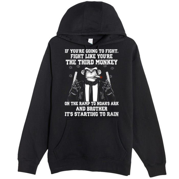 Fight Like The Third Monkey On Noah's Ark Premium Pullover Hoodie