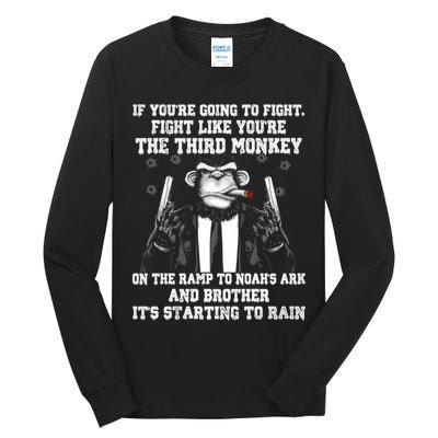 Fight Like The Third Monkey On Noah's Ark Tall Long Sleeve T-Shirt