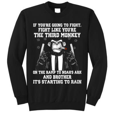 Fight Like The Third Monkey On Noah's Ark Tall Sweatshirt