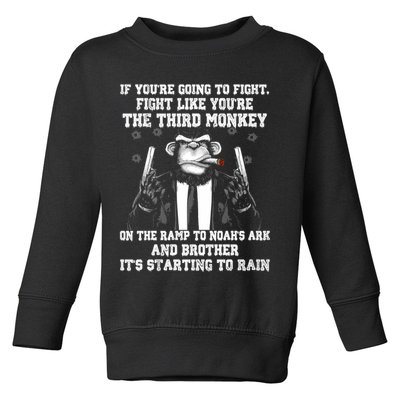 Fight Like The Third Monkey On Noah's Ark Toddler Sweatshirt