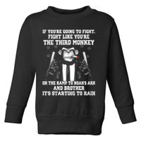 Fight Like The Third Monkey On Noah's Ark Toddler Sweatshirt