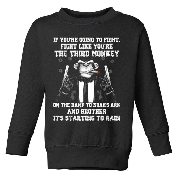 Fight Like The Third Monkey On Noah's Ark Toddler Sweatshirt