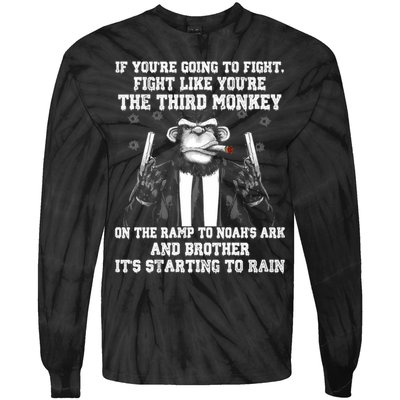 Fight Like The Third Monkey On Noah's Ark Tie-Dye Long Sleeve Shirt