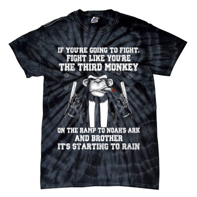 Fight Like The Third Monkey On Noah's Ark Tie-Dye T-Shirt