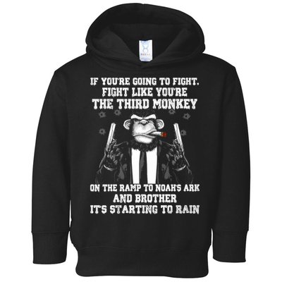 Fight Like The Third Monkey On Noah's Ark Toddler Hoodie