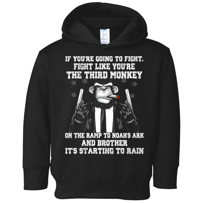 Fight Like The Third Monkey On Noah's Ark Toddler Hoodie